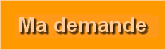 ma demande ma demande